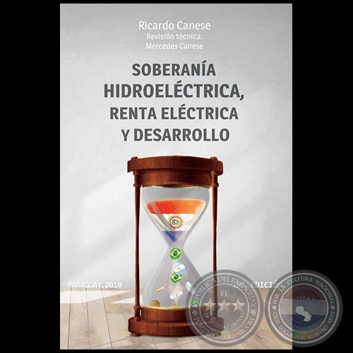 SOBERANÍA HIDROELÉCTRICA. RENTA ELÉCTRICA Y DESARROLLO - 1ra. Edición - Autor: RICARDO CANESE - Año 2019